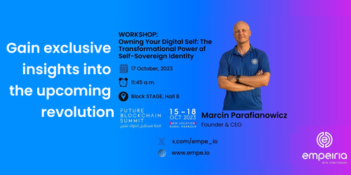 WORKSHOP: Owning Your Digital Self: The Transformational Power of Self-Sovereign Identity Discover How to Unlock Your Potential in the Digital Age Web3 Identity & AI: Shaping the Future of Professional Growth - 17th October 11.45 AM - BlockSTAGE hall 8 / Dubai Harbour