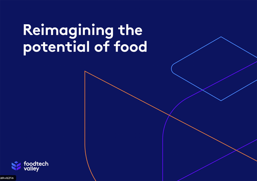 Foodtech Valley, Reimagining the Potential of Food