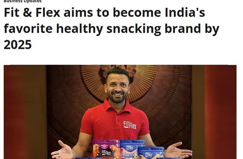 Fit & Flex aims to become India's favorite healthy snacking brand by 2025