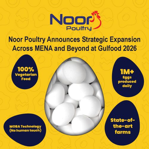 Noor Poultry Announces Strategic Expansion Across MENA and Beyond at Gulfood 2026